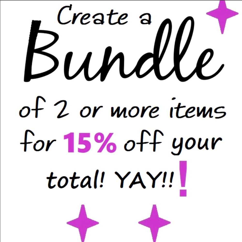 Bundle any 2 or more items for a 15% discount!
